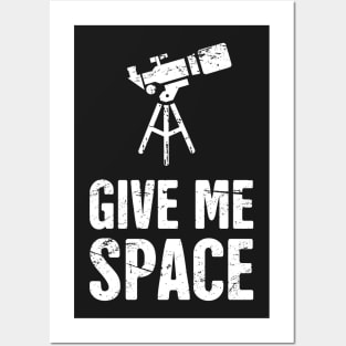 Give Me Space | Telescope Posters and Art